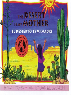 cover image of The Desert is My Mother (El desierto es mi madre)